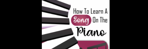How To Learn A Song On The Piano